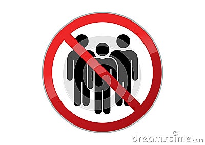 A bright red â€œnoâ€ or â€œstopâ€ sign and a ban on visiting public places, public events and crowds Vector Illustration